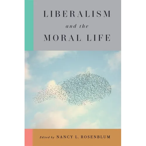 Liberalism and the Moral Life