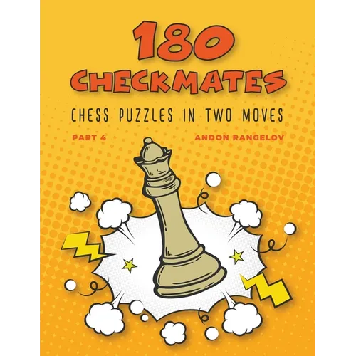 180 Checkmates Chess Puzzles in Two Moves, Part 4