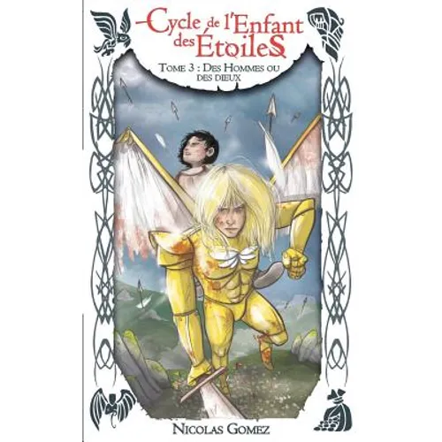 Cycle de l'Enfant des Etoiles, Tome 3: des Hommes ou des Dieux.