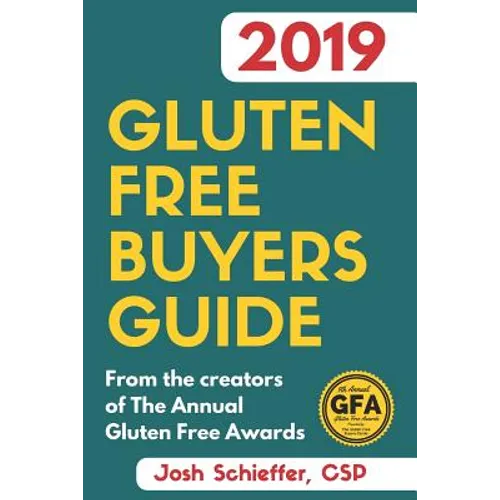2019 Gluten Free Buyers Guide: Connecting you to the best in gluten free so you can skip to the good stuff.