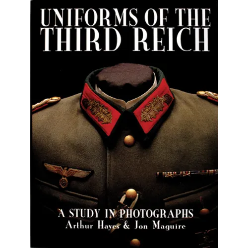 Uniforms of the Third Reich: A Study in Photographs