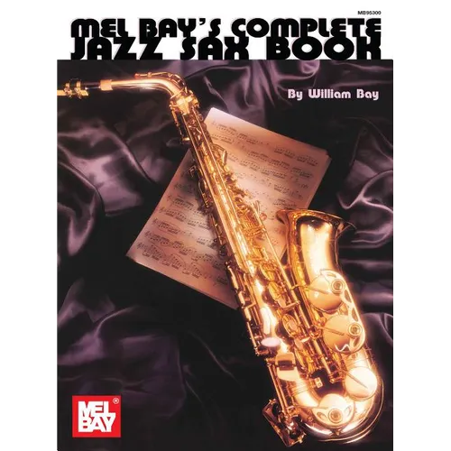 Mel Bay's Complete Jazz Sax Book