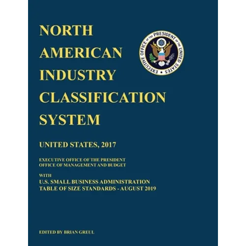 North American Industry Classification System (NAICS) 2017 with U.S. Small Business Administration Table of Size Standards August 2019