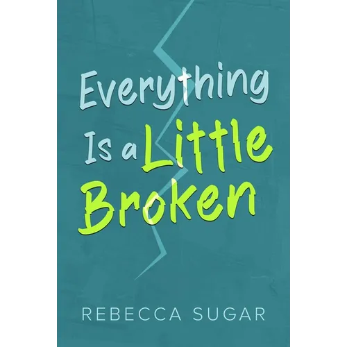 Everything Is a Little Broken