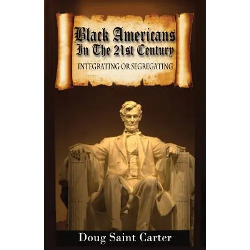 Black Americans in the 21st Century: Integrating or Segregating