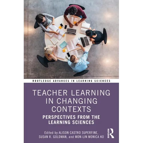 Teacher Learning in Changing Contexts: Perspectives from the Learning Sciences