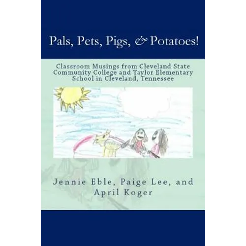 Pals, Pets, Pigs, & Potatoes!