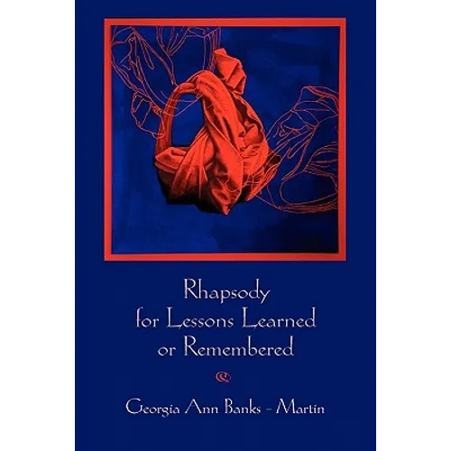 Rhapsody for Lessons Learned or Remembered