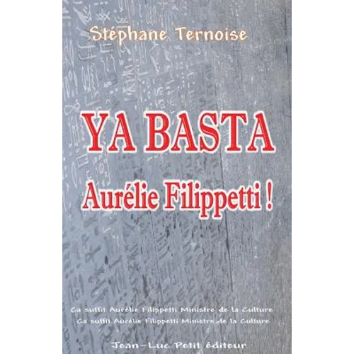 Ya basta Aurélie Filippetti !: Ça suffit Aurélie Filippetti Ministre de la Culture en contrat avec un éditeur traditionnel