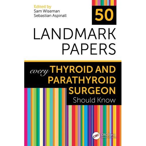 50 Landmark Papers Every Thyroid and Parathyroid Surgeon Should Know