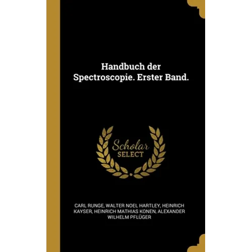 Handbuch der Spectroscopie. Erster Band.