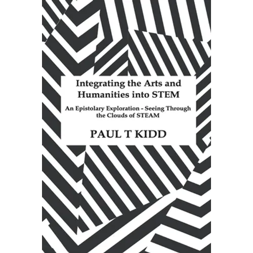 Integrating the Arts and Humanities into STEM: An Epistolary Exploration - Seeing Through the Clouds of STEAM