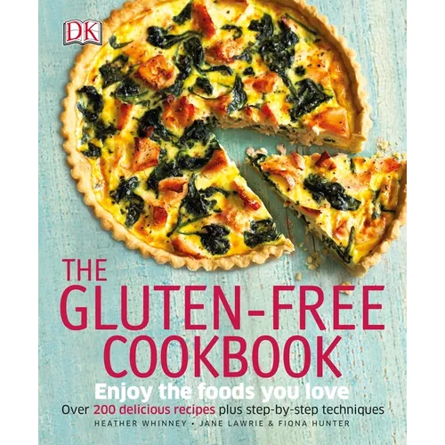 The Gluten-Free Cookbook: What to Eat and What to Cook If You Have a Wheat Allergy