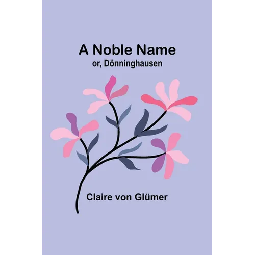 A Noble Name; or, Dönninghausen