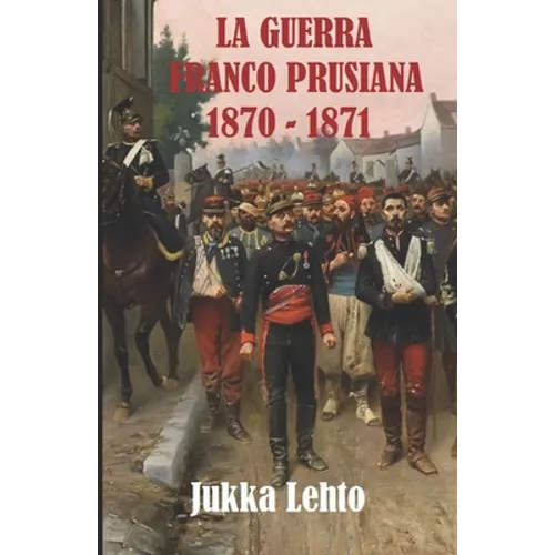 La Guerra Franco-Prusiana 1870-1871