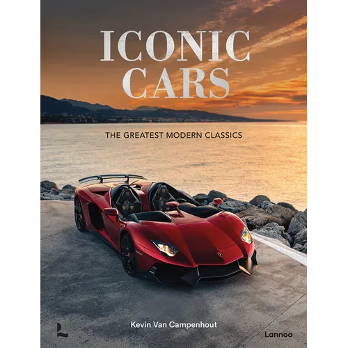 Iconic Cars: The Greatest Modern Classics