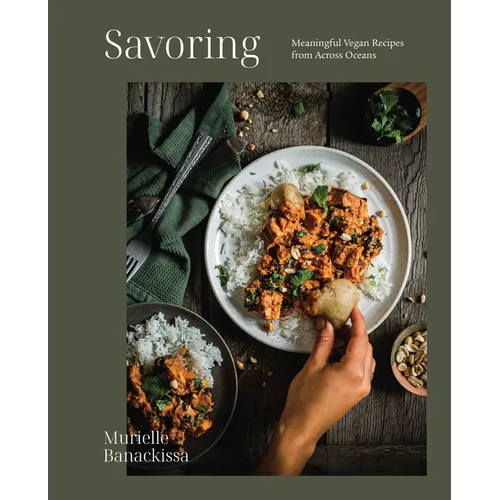 Savoring: Meaningful Vegan Recipes from Across Oceans
