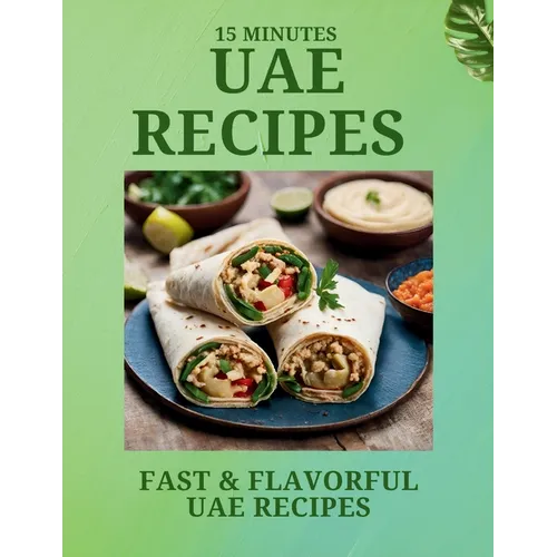 15 Minutes UAE RECIPES: Fast & Flavorful UAE Recipes