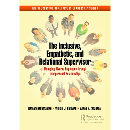 The Inclusive, Empathetic, and Relational Supervisor: Managing Diverse Employees Through Interpersonal Relationships