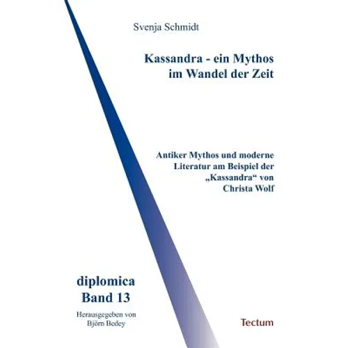 Kassandra - ein Mythos im Wandel der Zeit