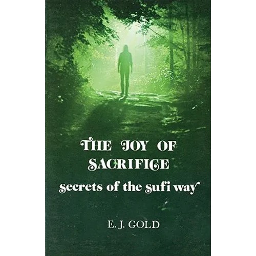 The Joy of Sacrifice: Secrets of the Sufi Way