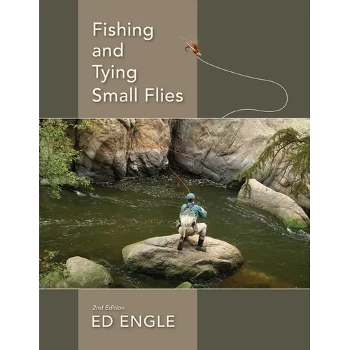 Fishing and Tying Small Flies