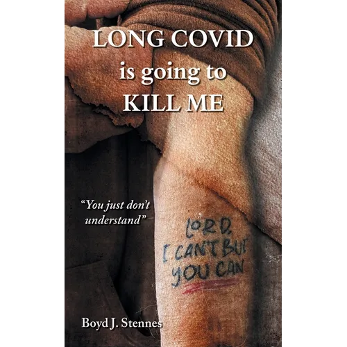 Long COVID is going to Kill Me