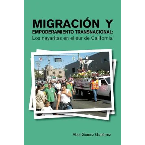 Migracion y Empoderamiento Transnacional: Los Nayaritas En El Sur de California