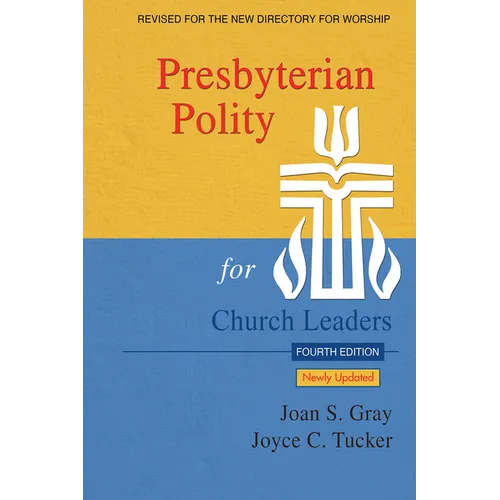Presbyterian Polity for Church Leaders, Updated Fourth Edition