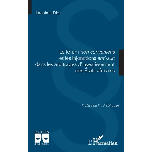 Le forum non conveniens et les injonctions anti-suit dans les arbitrages d'investissement des États africains