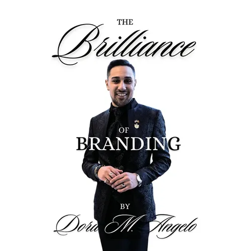 The Brilliance of Branding, Unlocking the Power of Brand Brilliance: Strategies for Business and Personal Success