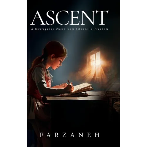 Ascent: A Courageous Quest from Silence to Freedom