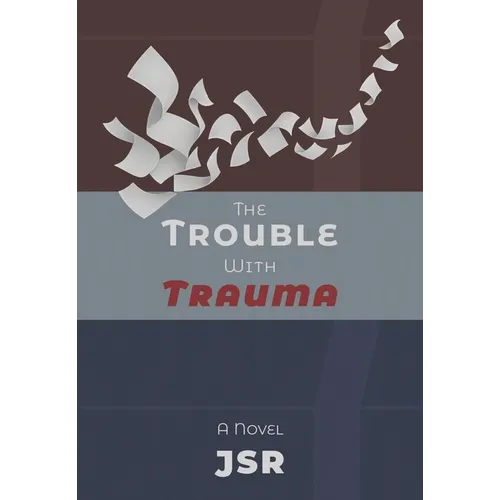 The Trouble with Trauma