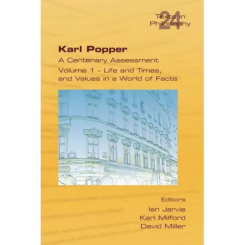 Karl Popper. A Centenary Assessment. Volume I - Life and Times, and Values in a World of Facts