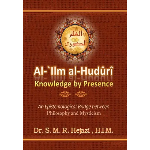 al-`Ilm al-Huduri: Knowledge by Presence
