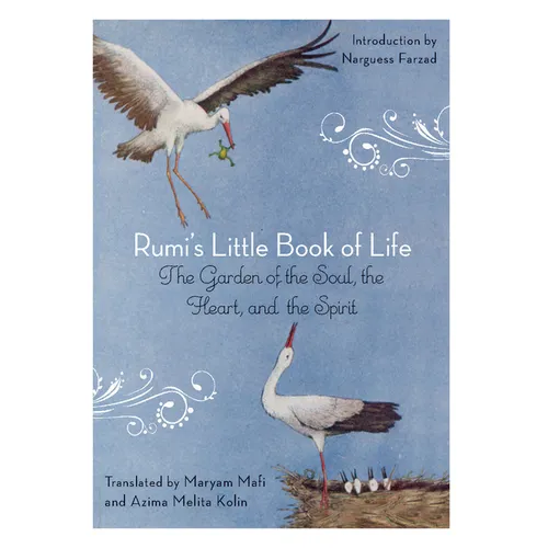 Rumi's Little Book of Life: The Garden of the Soul, the Heart, and the Spirit