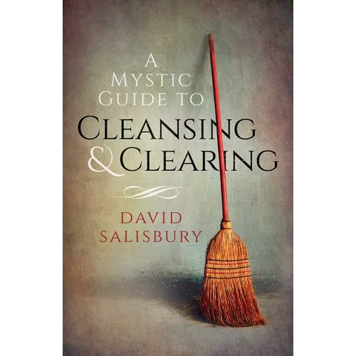 A Mystic Guide to Cleansing & Clearing