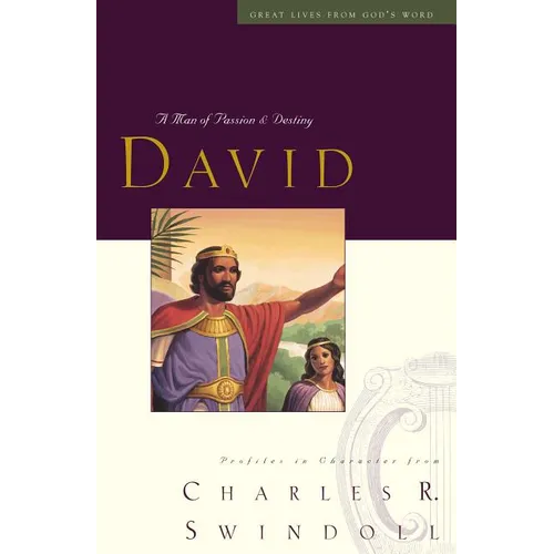 Great Lives: David: A Man of Passion and Destiny (Discover More about the Real King David of the Bible. the Perfect Gift for Fans of House of David)