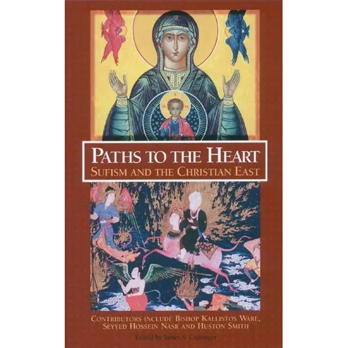 Paths to the Heart: Sufism and the Christian East