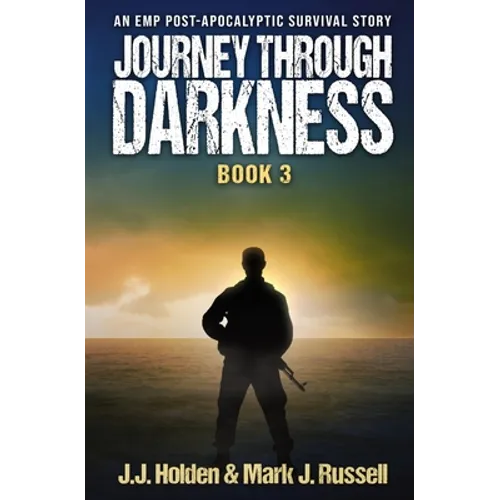 Journey Through Darkness: Book 3 (An EMP Post-Apocalyptic Survival Story)