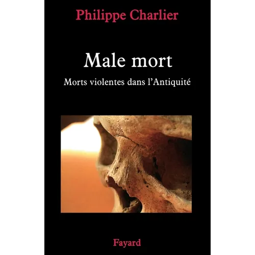 La male-mort: Les morts violentes dans l'Antiquité