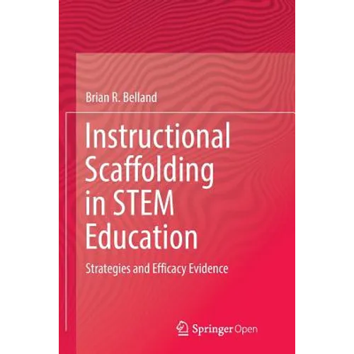 Instructional Scaffolding in Stem Education: Strategies and Efficacy Evidence