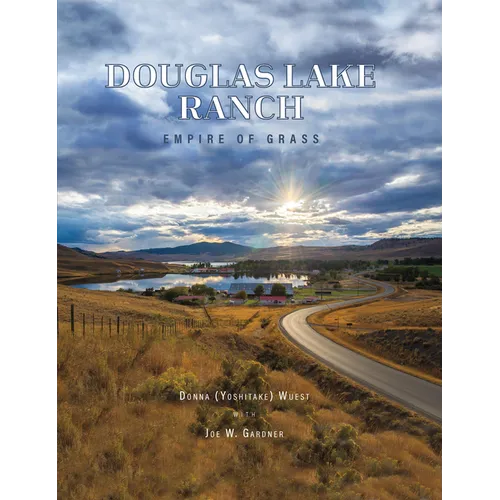 Douglas Lake Ranch: Empire of Grass