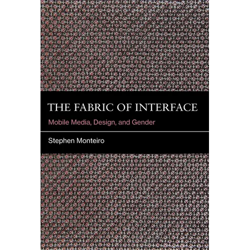 The Fabric of Interface: Mobile Media, Design, and Gender