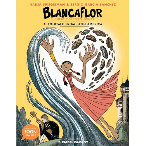 Blancaflor, the Hero with Secret Powers: A Folktale from Latin America