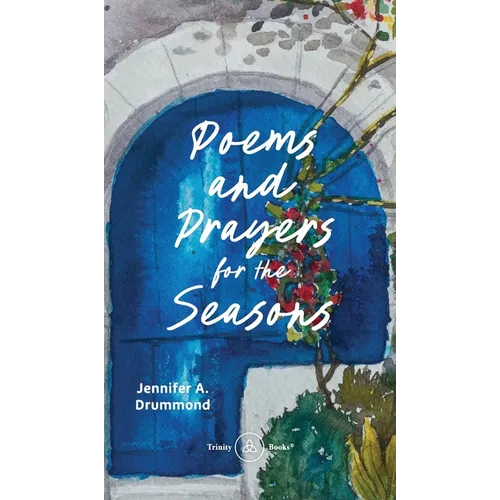 Poems and Prayers for the Seasons: A Guided Journal to Help You Pay Attention to the World Around You, the Life Within You, and Embrace the Gifts of E