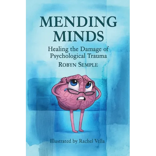 Mending Minds: Healing the Damage of Psychological Trauma