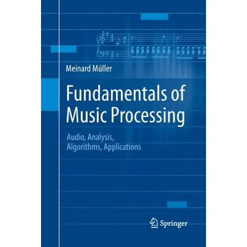 Fundamentals of Music Processing: Audio, Analysis, Algorithms, Applications