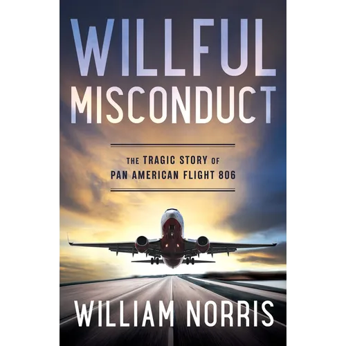 Willful Misconduct: The Tragic Story of Pan American Flight 806