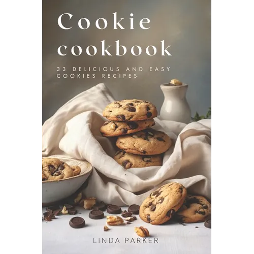 Cookie Cookbook: 33 Delicious and Easy Cookies Recipes